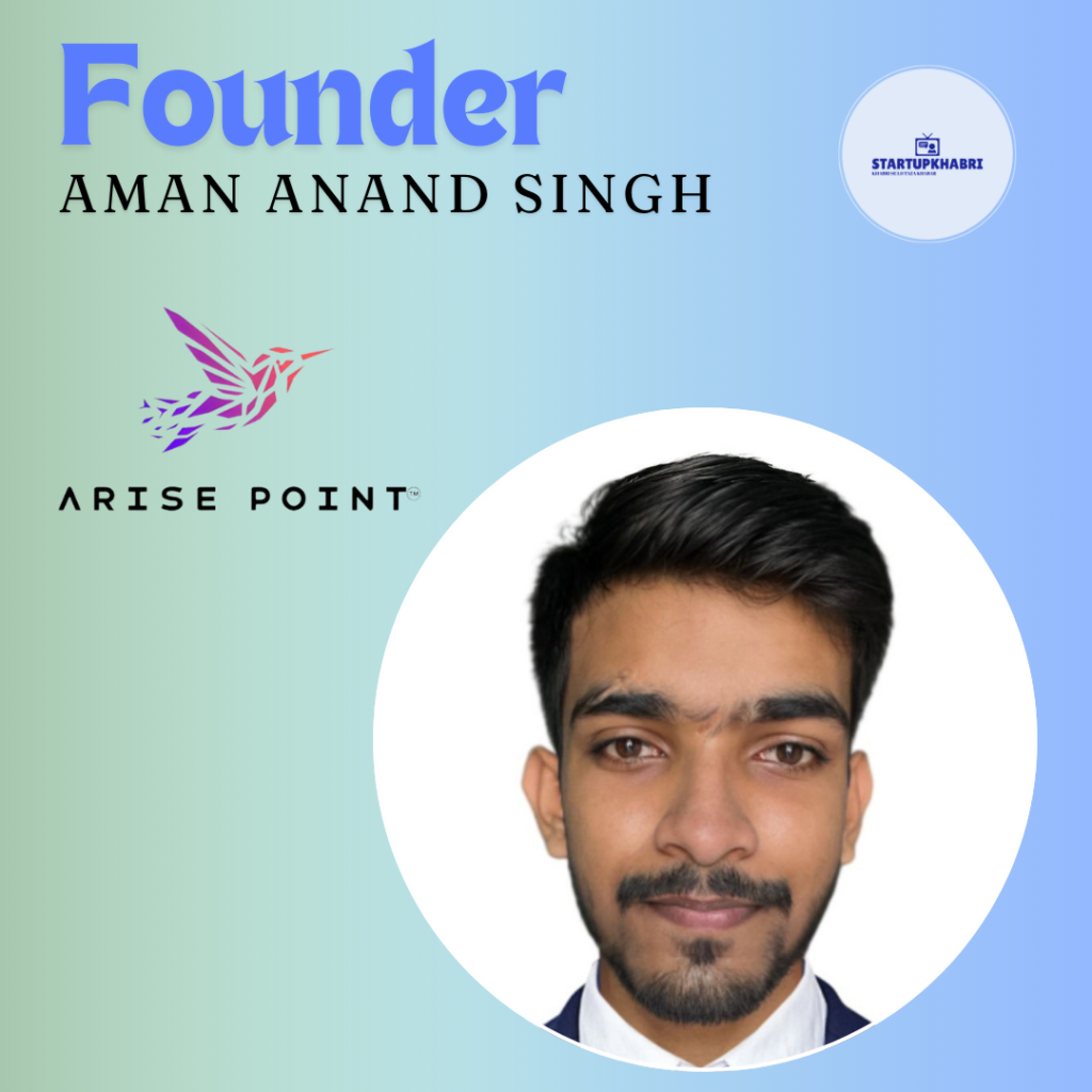 founder of Arise point  Aman Anand Singh
