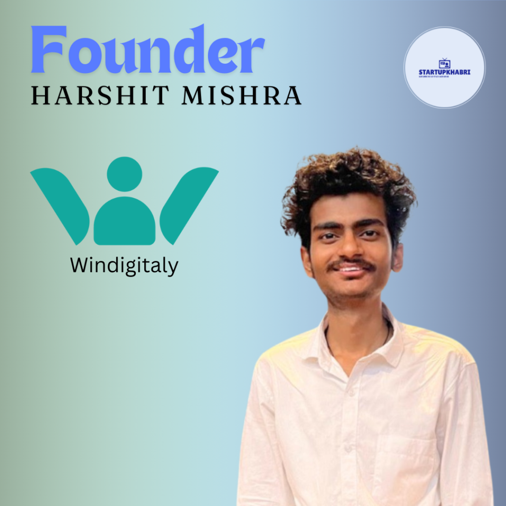 Founder of windigitaly  Harshit Mishra