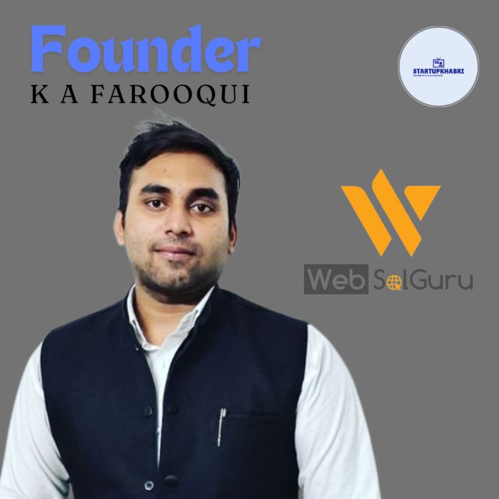  K A Farooqui  founder of  WebSolGuru